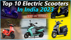 Top 10 Electric Scooter : भारत में 10 सबसे बढ़िया इलेक्ट्रॉनिक स्कूटी 2023